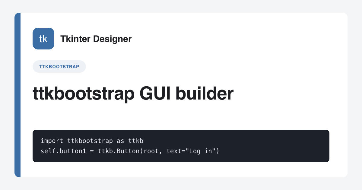 ttkbootstrap GUI Builder: Free Online Drag-and-Drop Designer
